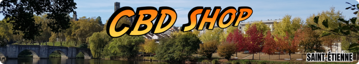 cbd shop saint etienne - boutique cbd saint etienne - magasin cbd saint etienne - livraison cbd saint etienne